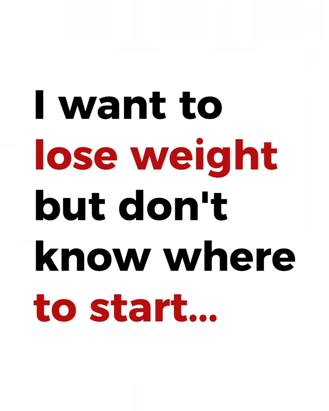 i want to lose weight but i don't know where to get started